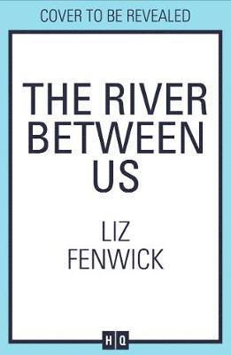 Cover for Liz Fenwick · The River Between Us (Paperback Book) (2021)