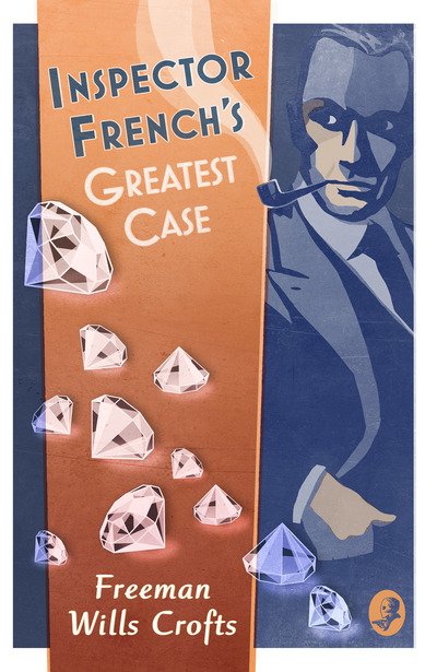 Cover for Freeman Wills Crofts · Inspector French's Greatest Case (Paperback Book) (2019)