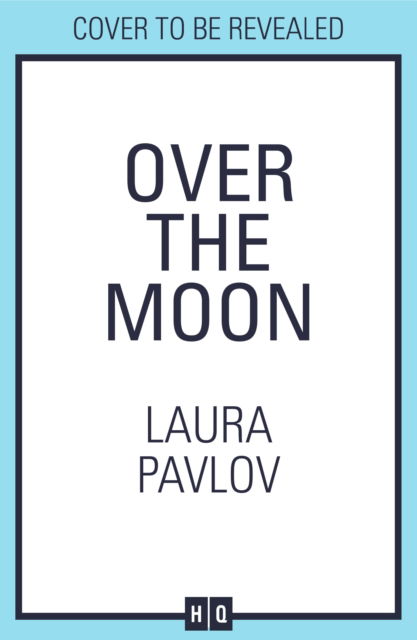 Cover for Laura Pavlov · Over the Moon - Rosewood River series (Paperback Book) (2025)