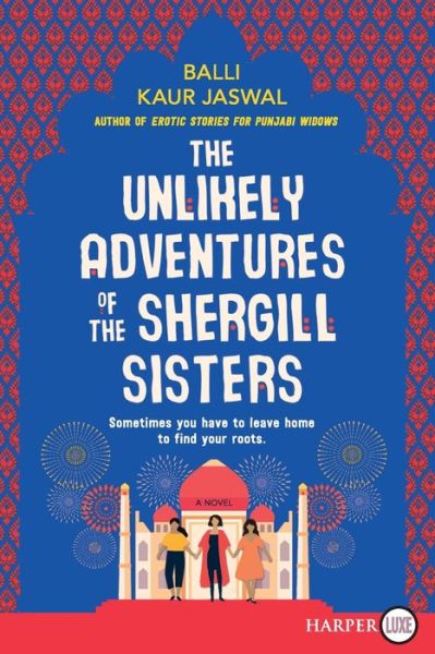 Cover for Balli Kaur Jaswal · The Unlikely Adventures of the Shergill Sisters A Novel (Paperback Book) (2019)