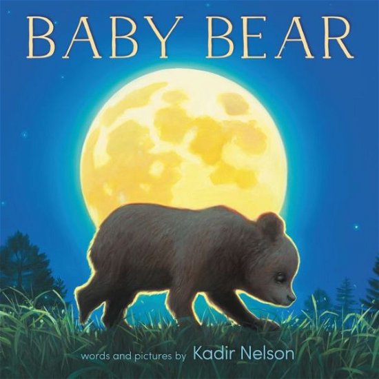 Cover for Kadir Nelson · Baby Bear (Board book) (2019)