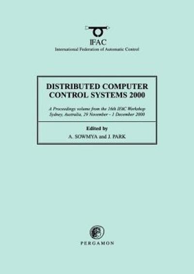 Cover for Sowmya, A. (School of Computing Science and Engineering, University of New South Wales, Australia) · Distributed Computer Control Systems 2000 - IFAC Proceedings Volumes (Paperback Book) (2001)