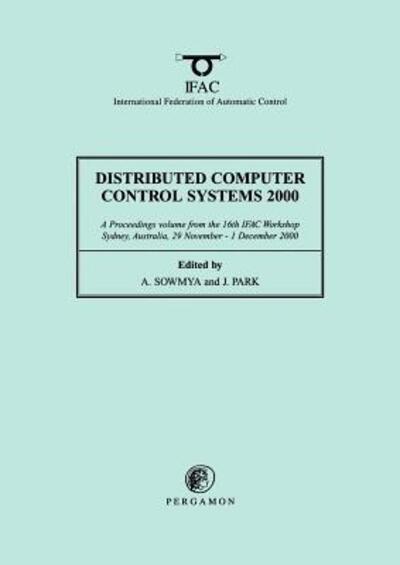 Distributed Computer Control Systems 2000 - IFAC Proceedings Volumes - Sowmya, A. (School of Computing Science and Engineering, University of New South Wales, Australia) - Bøger - Elsevier Science & Technology - 9780080438573 - 4. maj 2001