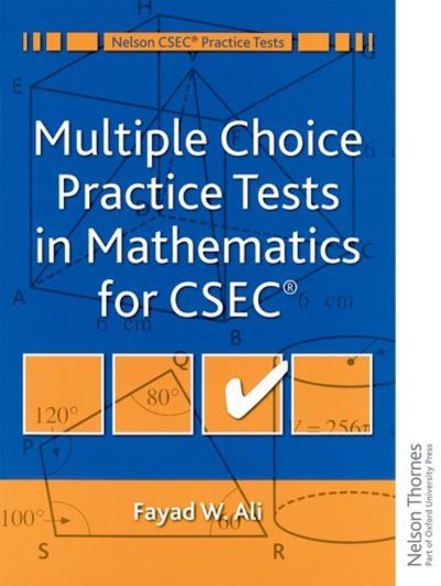 Multiple Choice Practice Tests in Mathematics for CXC - Fayad W Ali - Książki - Oxford University Press - 9780175664573 - 4 sierpnia 2000