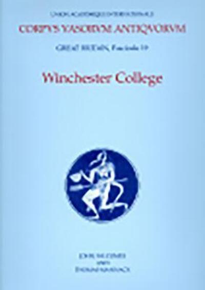 Corpus Vasorum Antiquorum Great Britain Fasc 19, Winchester College - John Falconer - Books - Oxford University Press - 9780197262573 - August 1, 2002