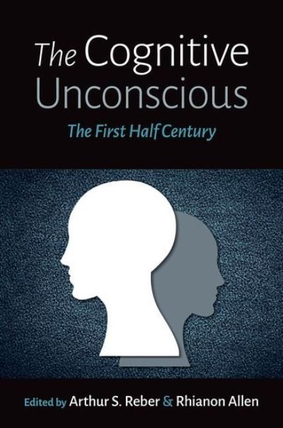 Cover for USA Oxford University Press · The Cognitive Unconscious: The First Half Century (Innbunden bok) (2022)