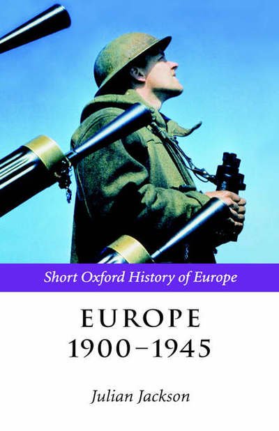 Cover for Julian Jackson · Europe 1900-1945 - The Short Oxford History of Europe (Gebundenes Buch) (2002)