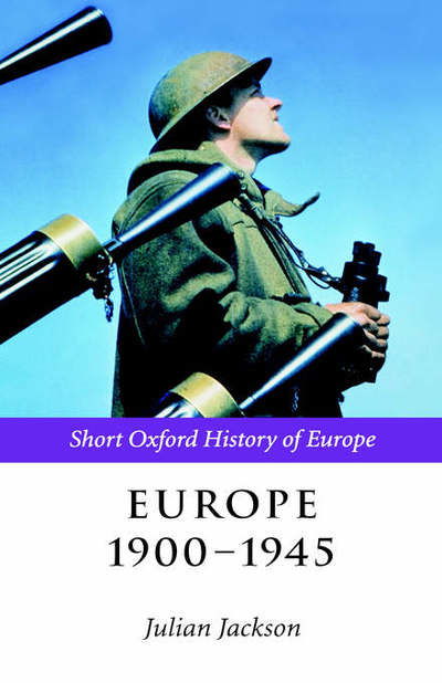 Cover for Julian Jackson · Europe 1900-1945 - The Short Oxford History of Europe (Hardcover Book) (2002)