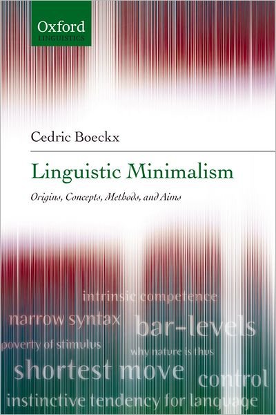 Cover for Boeckx, Cedric (, Harvard University) · Linguistic Minimalism: Origins, Concepts, Methods, and Aims (Innbunden bok) (2006)