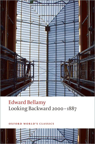 Looking Backward 2000-1887 - Oxford World's Classics - Edward Bellamy - Libros - Oxford University Press - 9780199552573 - 25 de junio de 2009