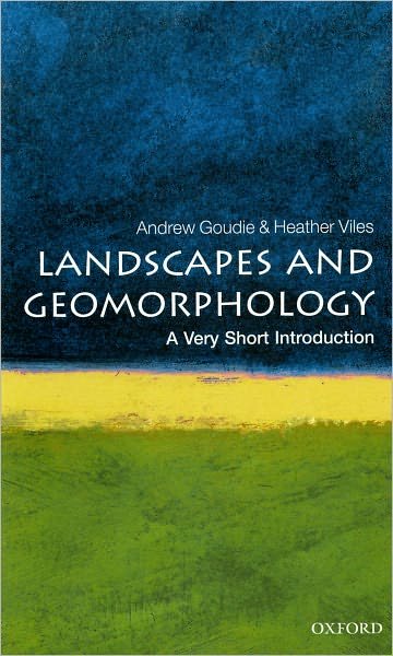 Cover for Goudie, Andrew (Master, St Cross College, Oxford) · Landscapes and Geomorphology: A Very Short Introduction - Very Short Introductions (Pocketbok) (2010)