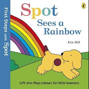 First Steps with Spot: Spot Sees a Rainbow - First Steps with Spot - Eric Hill - Bücher - Penguin Random House Children's UK - 9780241738573 - 5. März 2026