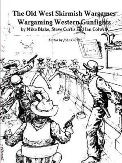 Cover for John Curry · The Old West Skirmish Wargames (Paperback Book) (2017)