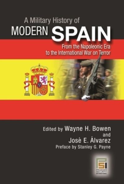 Cover for A Military History of Modern Spain: From the Napoleonic Era to the International War on Terror (Hardcover Book) (2007)