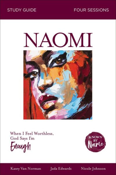 Cover for Jada Edwards · Naomi Bible Study Guide: When I Feel Worthless, God Says I’m Enough - Known by Name (Paperback Book) (2019)