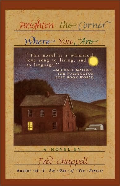 Cover for Fred Chappell · Brighten the Corner Where You Are: a Novel (Pocketbok) (1990)