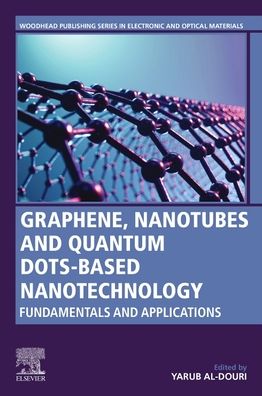 Cover for Yarub Al-Douri · Graphene, Nanotubes and Quantum Dots-Based Nanotechnology: Fundamentals and Applications - Woodhead Publishing Series in Electronic and Optical Materials (Paperback Book) (2022)