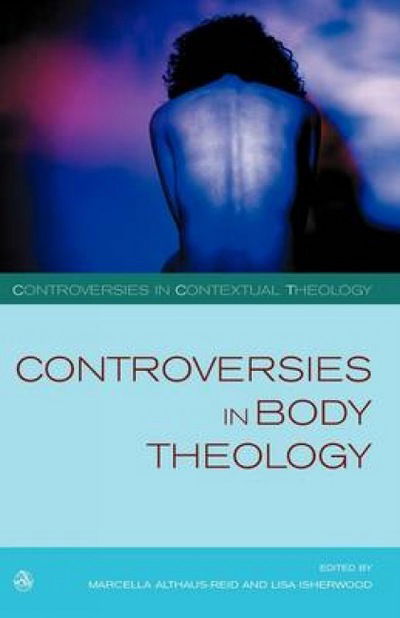 Cover for Marcella Althaus-reid · Controversies in Body Theology (Paperback Bog) (2008)