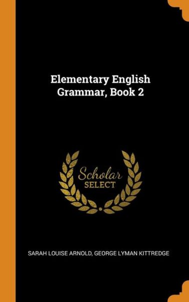 Cover for Sarah Louise Arnold · Elementary English Grammar, Book 2 (Hardcover Book) (2018)