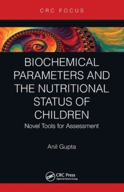 Cover for Anil Gupta · Biochemical Parameters and the Nutritional Status of Children: Novel Tools for Assessment (Paperback Book) (2022)