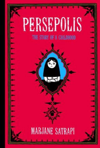 Persepolis: The Story of a Childhood - Pantheon Graphic Library - Marjane Satrapi - Kirjat - Knopf Doubleday Publishing Group - 9780375714573 - tiistai 1. kesäkuuta 2004