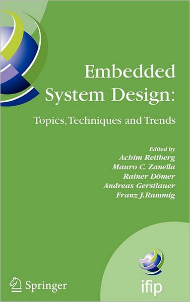 Cover for Achim Rettberg · Embedded System Design - Topics, Techniques and Trends: Ifip Tc10 Working Conference - International Embedded Systems Symposium (Iess), May 30 - June 1, 2007, Irvine (Ca), USA - Ifip Advances in Information and Communication Technology (Hardcover Book) (2007)