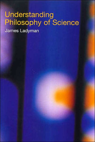 Cover for Ladyman, James (University of Bristol, UK) · Understanding Philosophy of Science (Paperback Book) (2001)