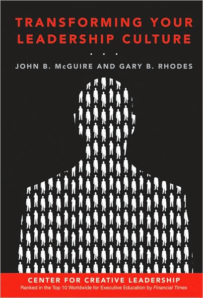 Cover for John B. McGuire · Transforming Your Leadership Culture - J-B CCL (Center for Creative Leadership) (Hardcover Book) (2009)