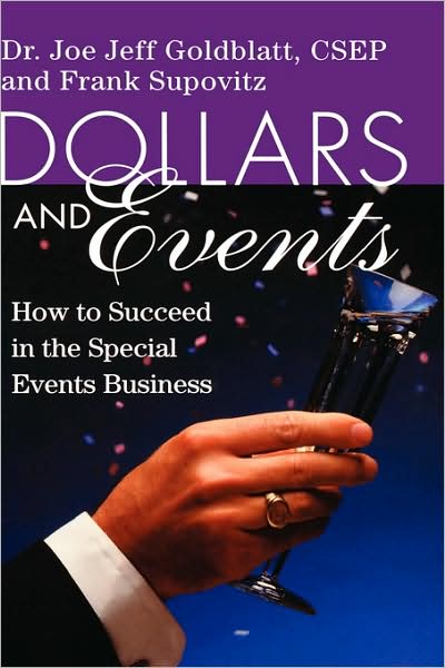 Cover for Joe Goldblatt · Dollars and Events: How to Succeed in the Special Events Business (Hardcover Book) (1999)