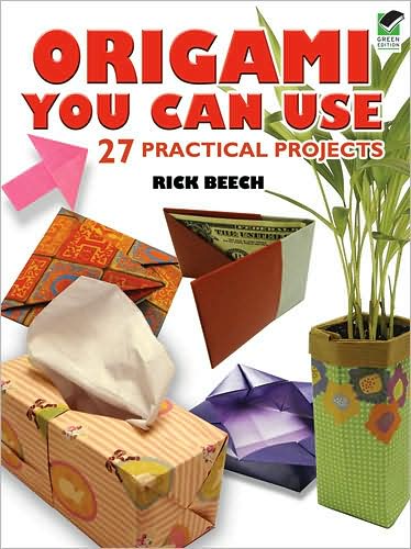 Cover for Rick Beech · Origami You Can Use: 20 Practical Projects - Dover Origami Papercraft (Paperback Book) (2009)