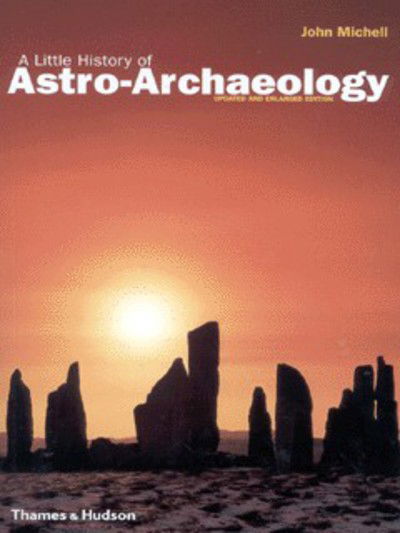 Cover for John Michell · A Little History of Astro-Archaeology: Stages in the Transformation of Heresy (Paperback Book) [Updated and enlarged edition] (1989)