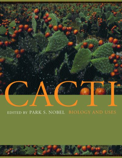 Cover for Park S Nobel · Cacti: Biology and Uses (Hardcover Book) (2002)