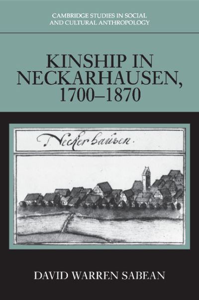 Cover for Sabean, David Warren (University of California, Los Angeles) · Kinship in Neckarhausen, 1700–1870 (Paperback Book) (1997)