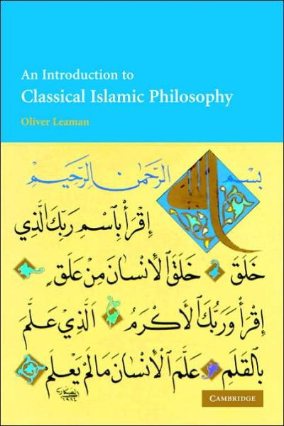 Cover for Leaman, Oliver (University of Kentucky) · An Introduction to Classical Islamic Philosophy (Paperback Book) [2 Revised edition] (2001)