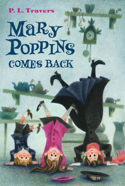 Mary Poppins Comes Back - Mary Poppins - P. L. Travers - Kirjat - HarperCollins - 9780544439573 - tiistai 5. toukokuuta 2015