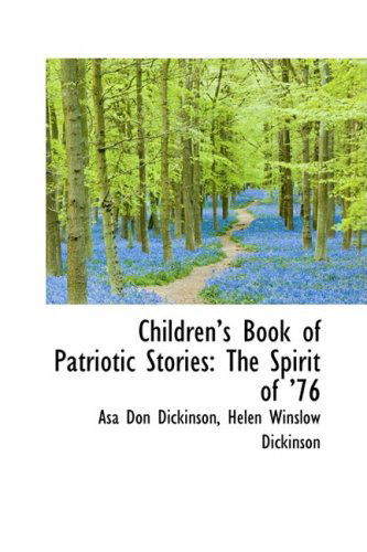 Cover for Asa Don Dickinson · Children's Book of Patriotic Stories: the Spirit of '76 (Paperback Book) (2008)