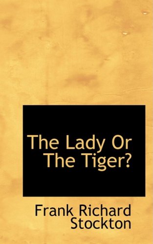 Cover for Frank Richard Stockton · The Lady or the Tiger? (Hardcover Book) (2009)