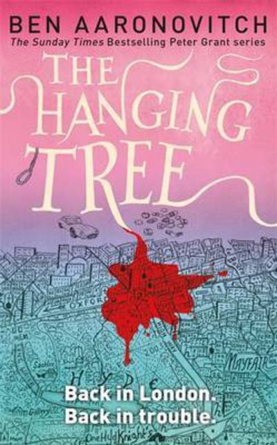 Cover for Ben Aaronovitch · The Hanging Tree: Book 6 in the #1 bestselling Rivers of London series - A Rivers of London novel (Paperback Bog) (2017)