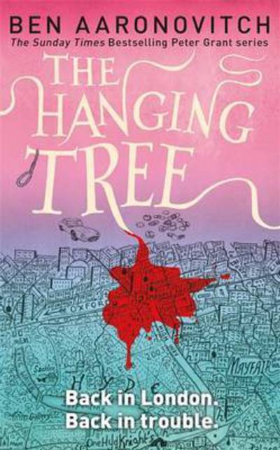 Cover for Ben Aaronovitch · The Hanging Tree: Book 6 in the #1 bestselling Rivers of London series - A Rivers of London novel (Pocketbok) (2017)