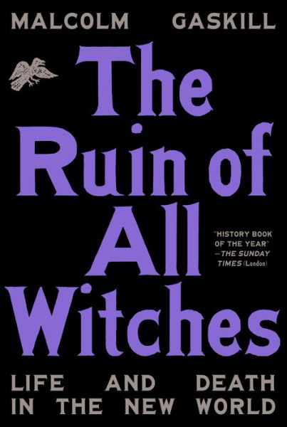 Cover for Malcolm Gaskill · The Ruin of All Witches (Hardcover Book) (2022)