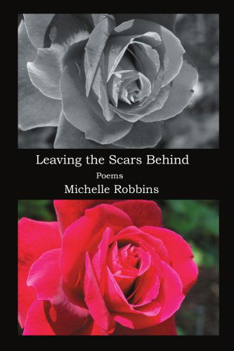 Cover for Michelle Robbins · Leaving the Scars Behind (Taschenbuch) (2004)