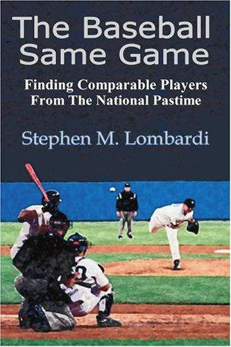 Cover for Stephen Lombardi · The Baseball Same Game: Finding Comparable Players from the National Pastime (Pocketbok) (2005)