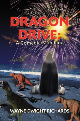 Cover for Wayne Richards · Dragon Drive: a Comedia Mundana: Volume 1: the Finger of God Book 4: a Hole in Time (Paperback Book) (2008)