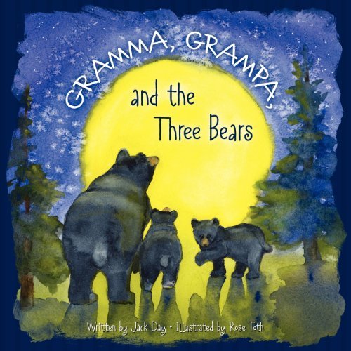 Cover for Jack Day · Gramma, Grampa, and the Three Bears (Paperback Book) (2011)