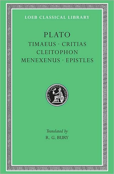 Cover for Plato · Timaeus. Critias. Cleitophon. Menexenus. Epistles - Loeb Classical Library (Hardcover bog) (1929)