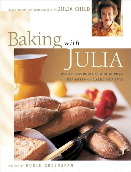 Cover for Julia Child · Baking with Julia: Sift, Knead, Flute, Flour, And Savor... (Hardcover bog) (2009)