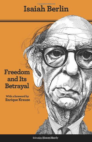 Cover for Isaiah Berlin · Freedom and Its Betrayal: Six Enemies of Human Liberty (Paperback Bog) [Updated  edition with a New paper  New Foreword edition] (2014)