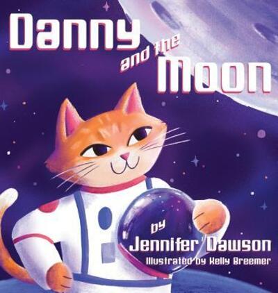 Cover for Jennifer Dawson · Danny and the Moon (Hardcover Book) (2018)