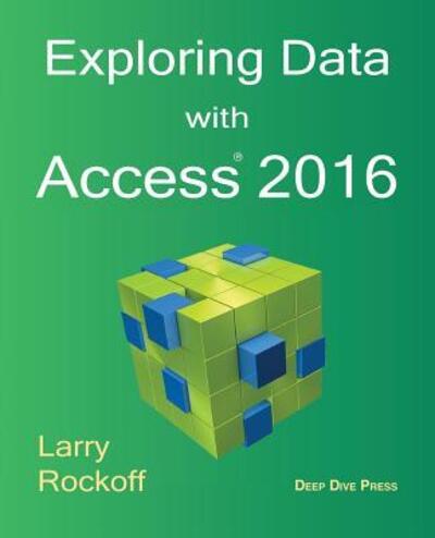 Cover for Larry Rockoff · Exploring Data with Access 2016 (Paperback Book) (2018)