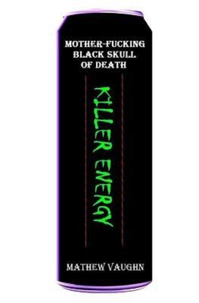 Mother F*ing Black Skull of Death - Matthew Vaughn - Böcker - MorbidbookS - 9780692585573 - 27 november 2015